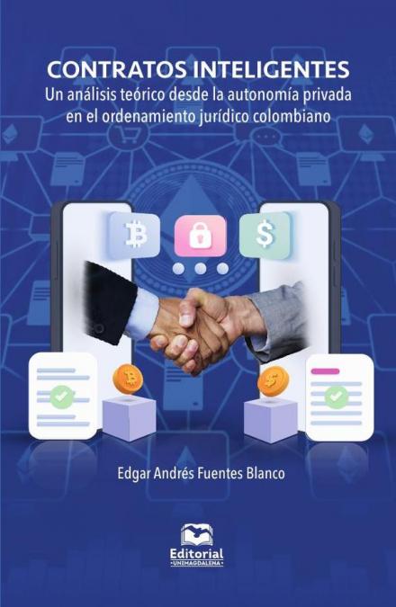 Contratos inteligentes: un análisis teórico desde la autonomía privada en el ordenamiento jurídico colombiano