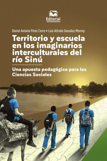Territorio y escuela en los imaginarios interculturales del río Sinú