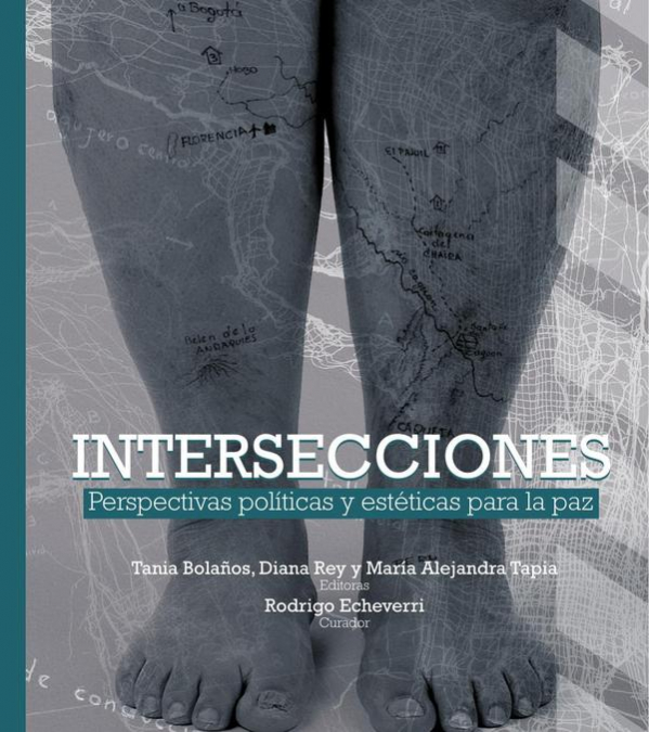Intersecciones: perspectivas politicas y estéticas para la paz