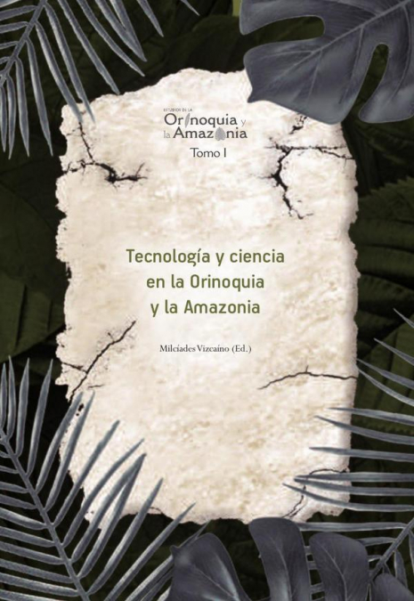 Tecnología y ciencia en la Orinoquia y la Amazonía - Orinoquia Tomo 1