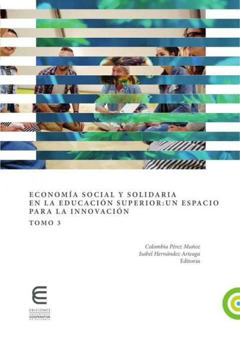 Economía social y solidaria en la educación superior: un espacio para la innovación Tomo 3