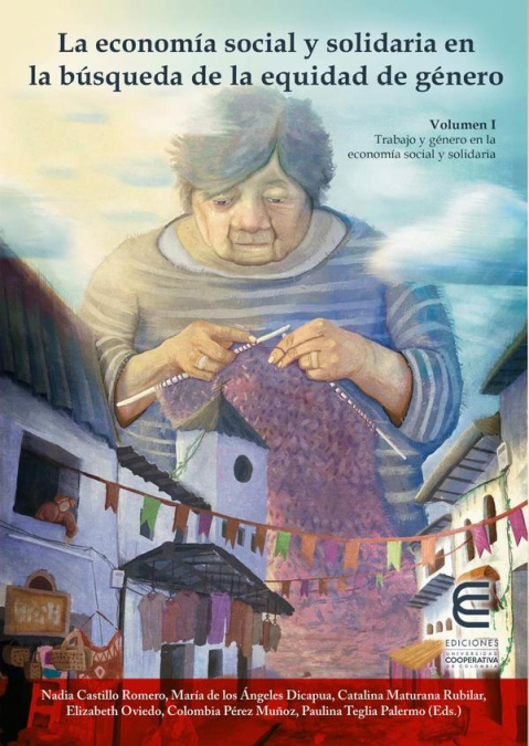 La economía social y solidaria en la búsqueda de la equidad de género Vol I