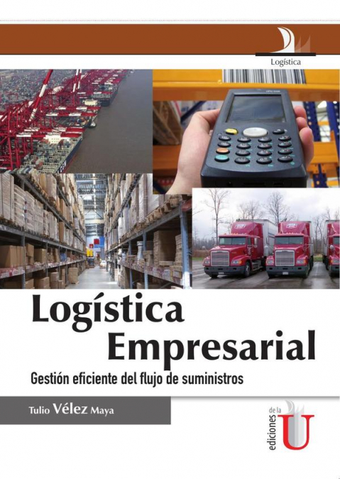 Logística empresarial, gestión eficiente del flujo de suministros