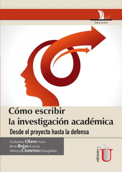 Cómo escribir la investigación académica desde le proyecto hasta la defensa