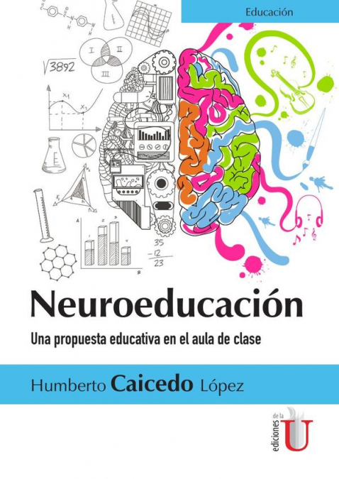 Neuroeducación. Una propuesta educativa en el aula de clase