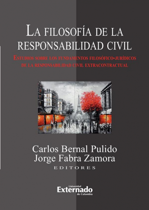 La filosofía de la responsabilidad civil. Estudios sobre los fundamentos filosóficos-jurídicos de la responsabilidad civil extracontractual