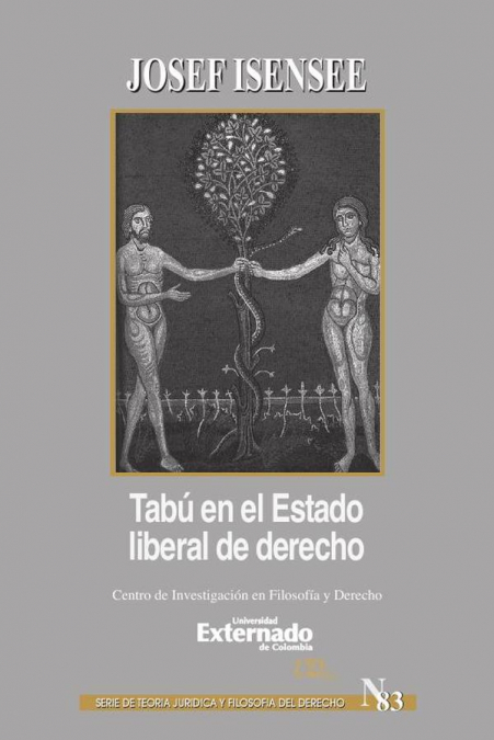 Tabú: en el estado liberal del derecho. Serie de Teoría Jurídica y Filosofía del Derecho n.° 83