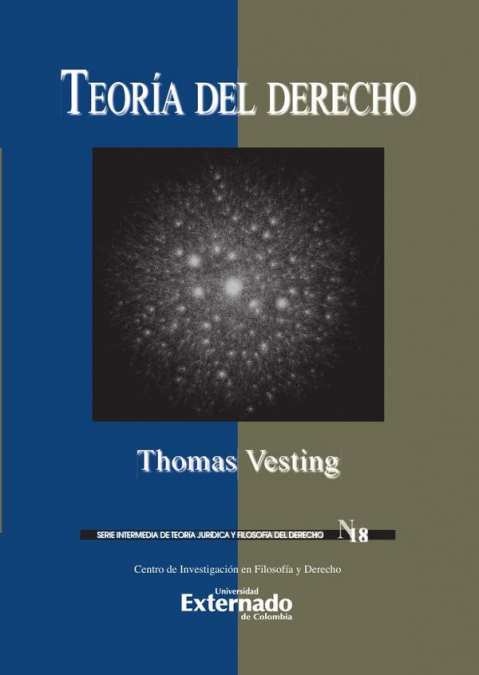 Teoría del Derecho. Colección Intermedia N.° 18. Serie de investigaciones en Filosofía del derecho.