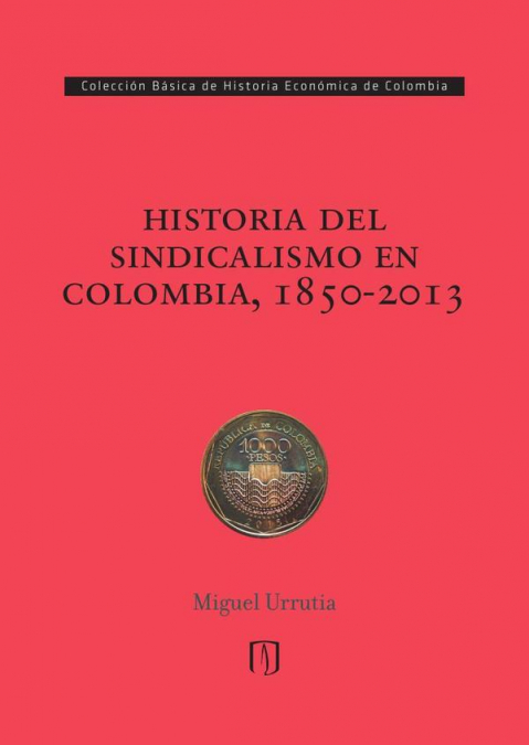 Historia del sindicalismo en Colombia, 1850-2013