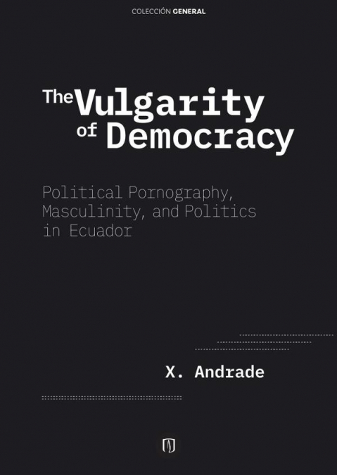 The Vulgarity of Democracy.