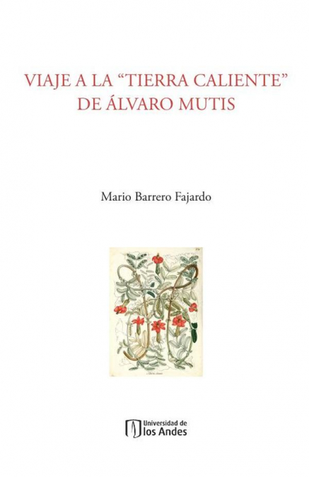 Viaje a la ’tierra caliente’ de Álvaro Mutis