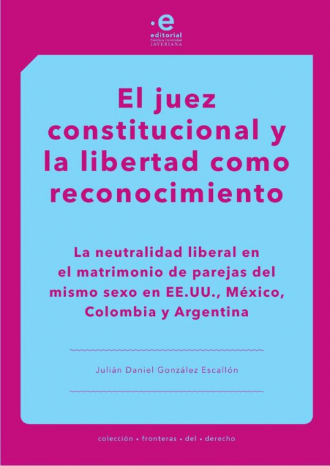 El juez constitucional y la libertad como reconocimiento