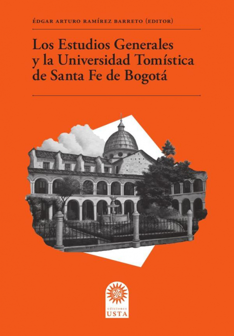 Los Estudios Generales y la Universidad Tomística de Santa Fe de Bogotá
