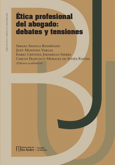 Ética profesional del abogado: debates y tensiones