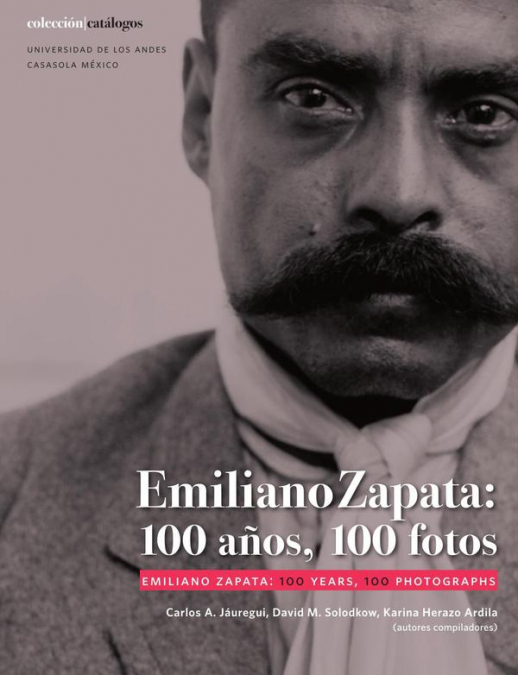 Emiliano Zapata: 100 años, 100 fotos