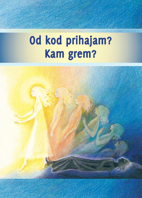 Od kod prihajam? Kam grem?