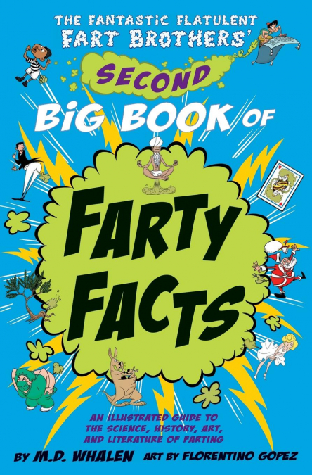 The Fantastic Flatulent Fart Brothers’ Second Big Book of Farty Facts