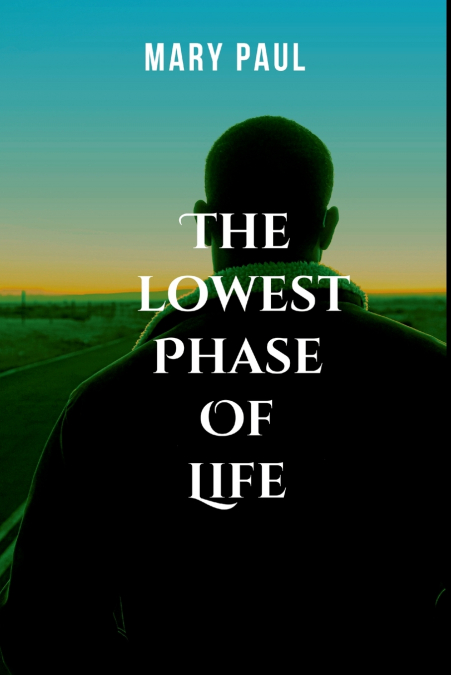 THE LOWEST PHASE OF LIFE