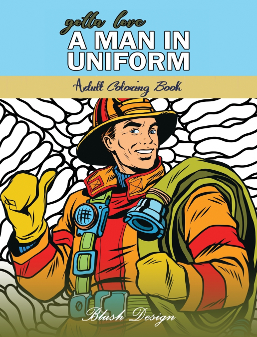 Gotta Love a Man in Uniform