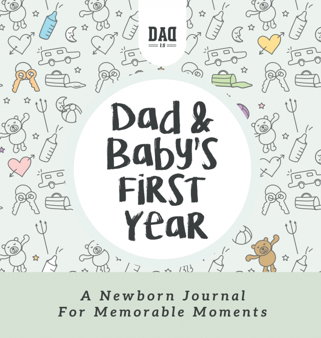 Dad and Baby’s First Year