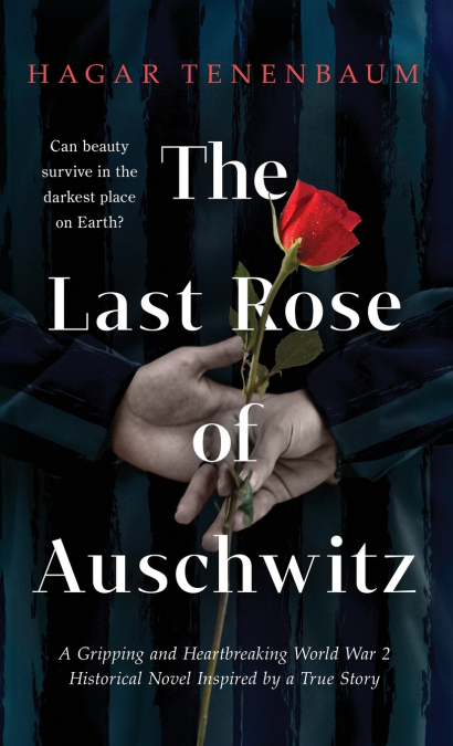 The Last Rose of Auschwitz