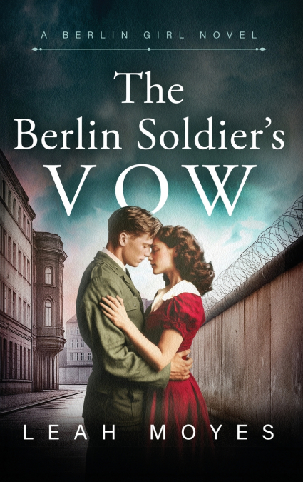 The Berlin Soldier’s Vow