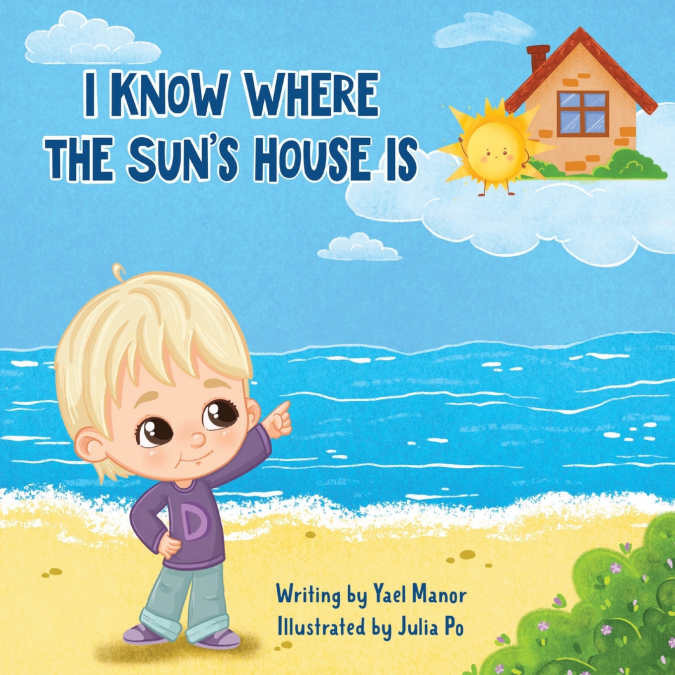 I Know Where the Sun’s House Is