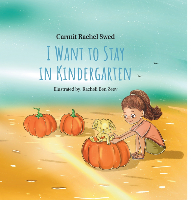 I Want to Stay in Kindergarten