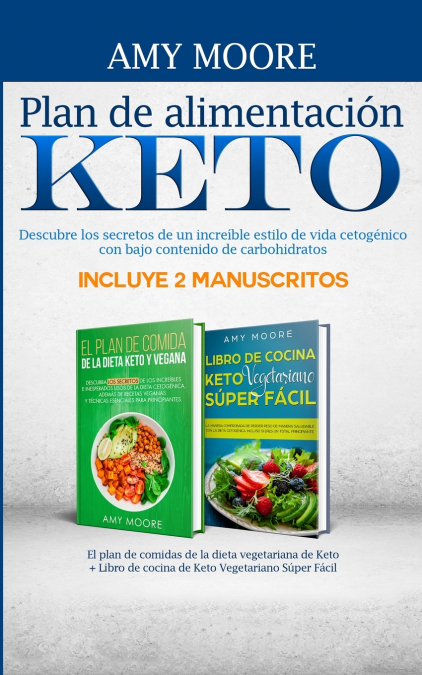 Plan de alimentación Keto  Incluye 2 Manuscritos El plan de comidas de la dieta vegetariana de Keto + Libro de cocina de Keto Vegetariano Súper Fácil