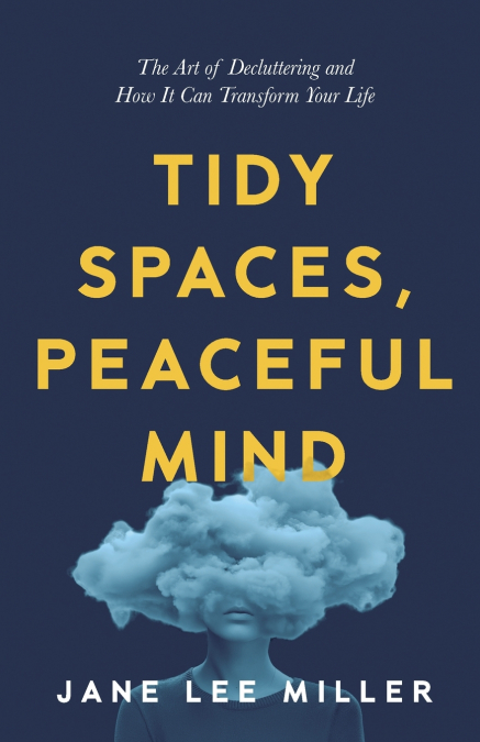 Tidy Spaces, Peaceful Mind