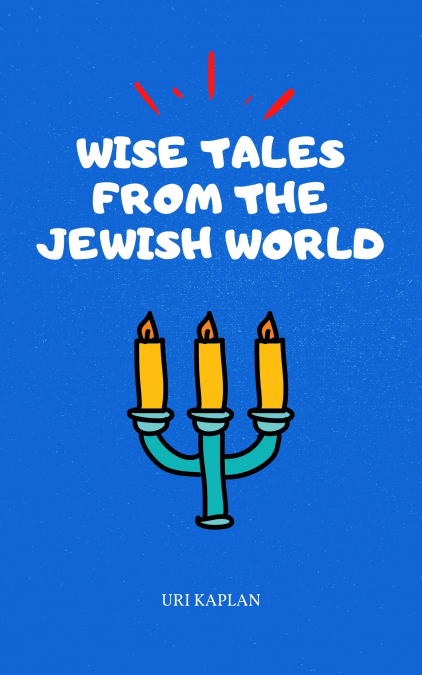 Wise Tales From the Jewish World