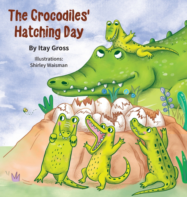 The Crocodile’s Hatching Day