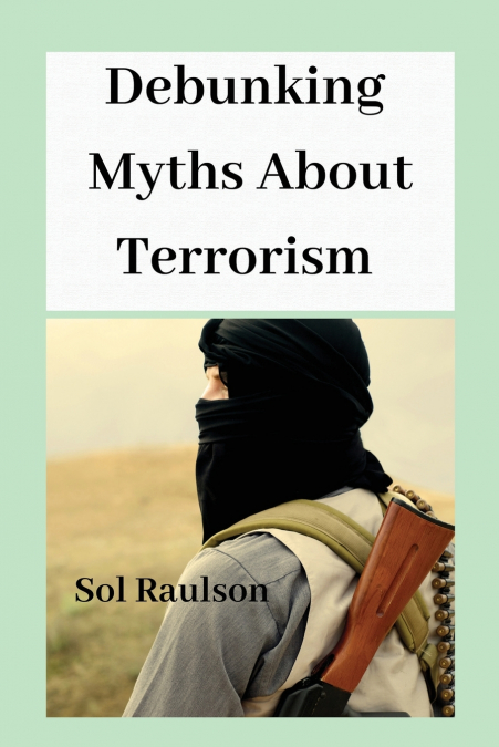 Debunking Myths  About Terrorism
