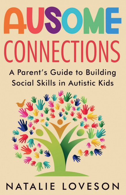 Ausome Connections A Parent’s Guide to Building Social Skills in Autistic Kids
