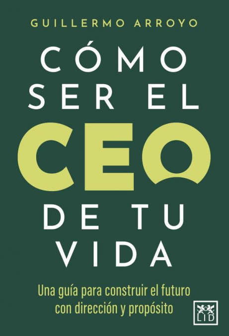 Cómo ser el CEO de tu vida