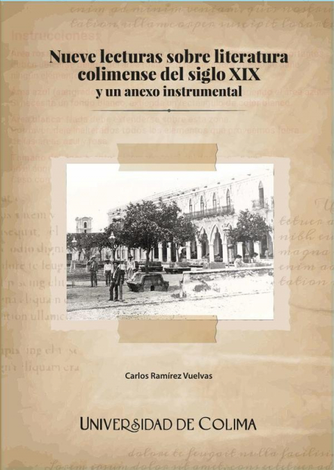 Nueve lecturas sobre literatura colimense del siglo XIX y un anexo instrumental