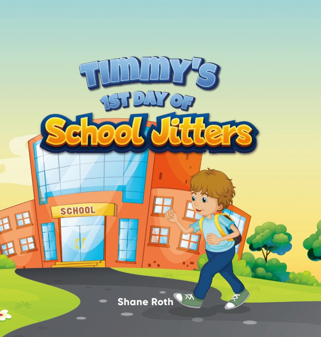 Timmy’s 1st Day of School Jitters