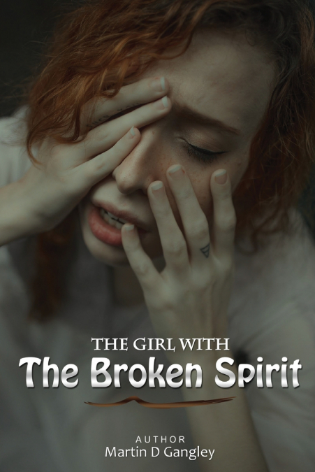 The Girl With The Broken Spirit
