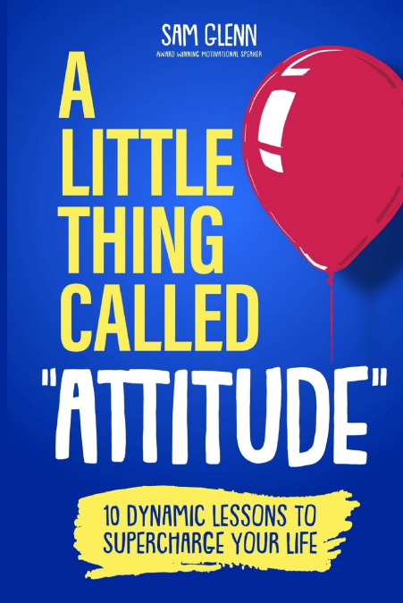 A Little Thing Called  Attitude