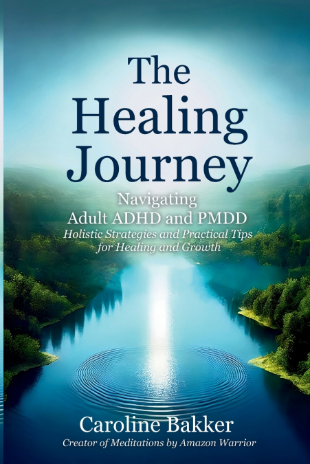 The Healing Journey - Navigating Adult ADHD and PMDD