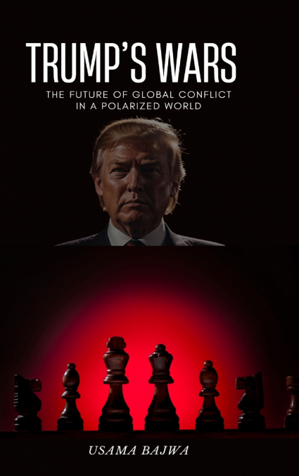 Trump’s Wars