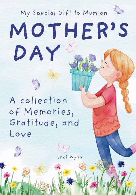 My Special Gift to Mum on Mother’s Day