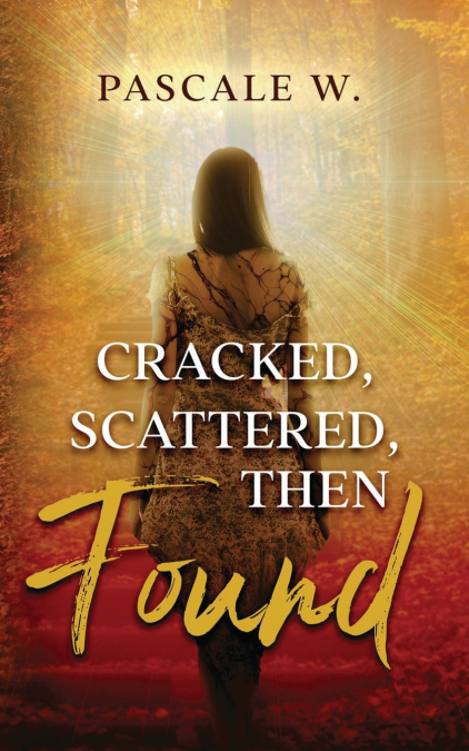 Cracked, Scattered, Then Found