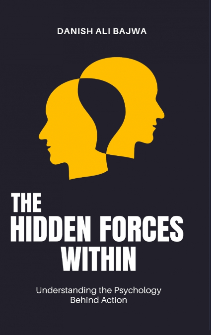 The Hidden Forces Within
