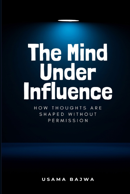 The Mind Under Influence