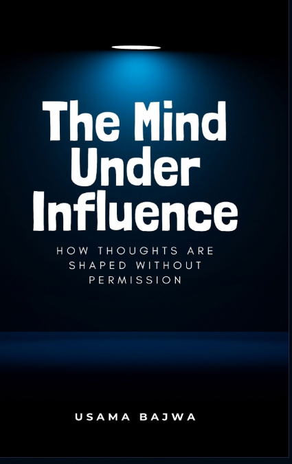 The Mind Under Influence