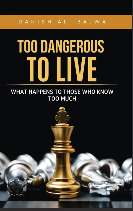 Too Dangerous to Live