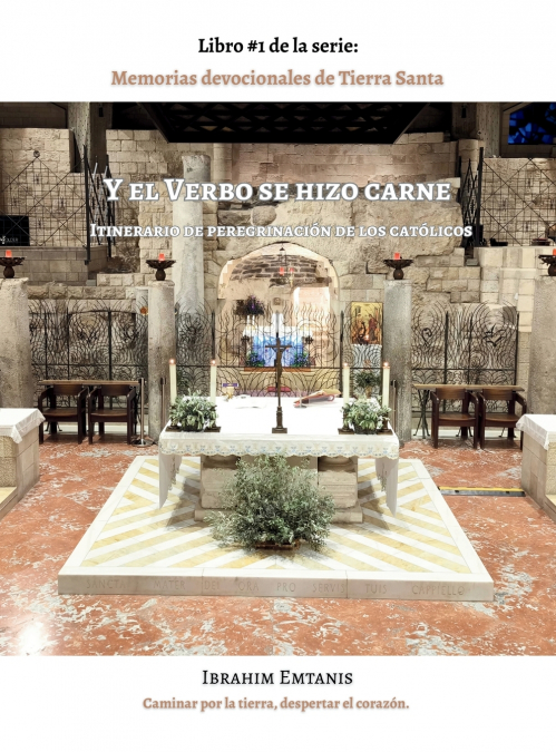 Y el Verbo se hizo Carne - Memorias devocionales de Tierra Santa