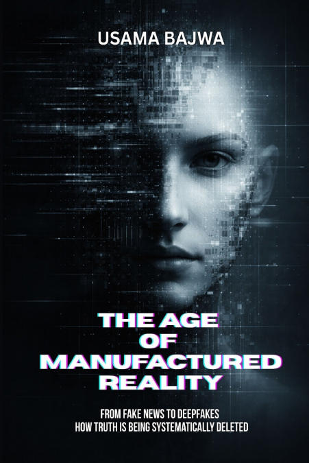 The Age of Manufactured Reality