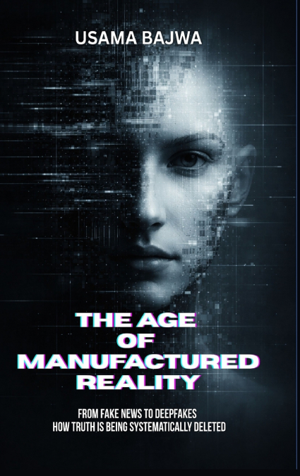 The Age of Manufactured Reality
